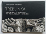 Treblinka Kamienie milczą ja pamiętam Edward Kopówka Piotr Tołwiński