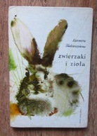 Zwierzaki i zioła. Kazimiera Iłłakowiczówna ilustracje J.Grabiański