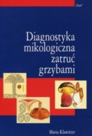 Diagnostyka mikologiczna zatruć grzybami Maria Klawitter
