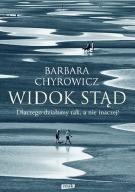 Widok stąd Dlaczego działamy Barbara Chyrowicz filozofia GRATIS notes