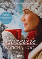 Szczęście w cichą noc Anna Ficner-Ogonowska