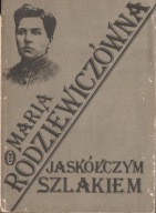 Jaskółczym szlakiem Maria Rodziewiczówna