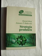 Strategia produktu Henryk Mruk Ireneusz Rutkowski