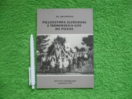 PIELGRZYMKA ŚLUBOWANA Z TARNOWSKICH GÓR DO PIEKAR