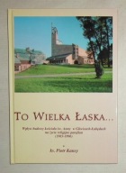 KS. PIOTR KANSY - TO WIELKA ŁASKA... KOŚCIÓŁ ŚW. ANNY GLIWICE-ŁABĘDY