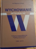 Wychowanie integralne CICHOSZ Wojciech Ks Praktyczna recepcja Gimnazjum
