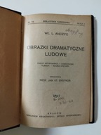 W. Anczyc Obrazki dramatyczne ludowe Łobzowianie... Prof. Jan Bystroń 1924