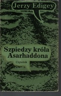 Szpiedzy króla Asarhaddona - Jerzy Edigey