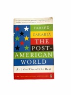 The Post-American World: And The Rise Of The Rest Fareed Zakaria