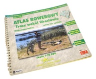 ATLAS ROWEROWY TRASY WOKÓŁ WROCŁAWIA Praca zbiorowa