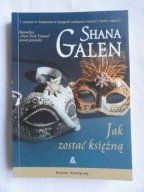 JAK ZOSTAĆ KSIĘŻNĄ Shana Galen / bdb