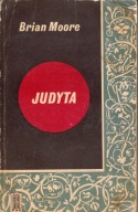 Judyta - Brian Moore - debiut literacki autora z roku 1955