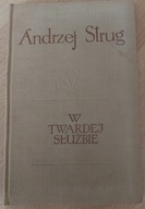 W twardej służbie Andrzej Strug