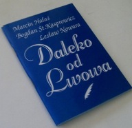 DALEKO OD LWOWA Marcin Hałaś, B. St. Kasprowicz, Lesław Nowara /Autografy