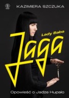 Lady Baba Jaga Opowieść o Jaga Hupało Kazimiera Szczuka biografia ksiazka