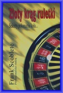 Złoty krąg ruletki Sekrety pokonania koła.Scoblete