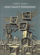 Moje ŚWIATY POPRZEDNIE Harry DUDA