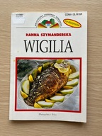 WIGILIA - HANNA SZYMANDERSKA - Biblioteczka poradnika domowego 12/2001