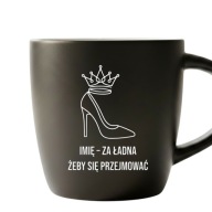 Kubek personalizowany z imieniem Za ładna żeby się przejmować biały środek