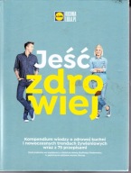 Jeść zdrowiej kuchnia lidla Praca zbiorowa