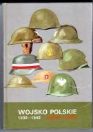 WOJSKO POLSKIE 1939 - 1945 ( BARWA I BROŃ )