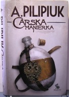 PILIPIUK, Andrzej - Carska manierka [Fabryka Słów 2013]