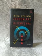 Zbrodniarz i dziewczyna Michał Witkowski