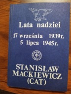 Lata nadziei 17 września 1939 r. 5 lipca 1945 r. Stanisław Mackiewicz Cat