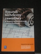 PODRĘCZNIK RYSUNEK TECHNICZNY W BRANŻY MECHANICZNEJ I SAMOCHODOWEJ WSiP