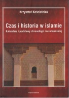 Czas i historia w islamie. Kalendarz i postawy chronologii muzułmańskiej jn