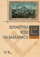Semantyka Rosji na Bałkanach Jolanta Sujecka
