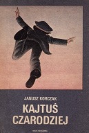 Janusz Korczak Kajtuś Czarodziej [ SPIS ]