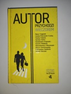 Autor przychodzi wieczorem Antologia jubileuszowa
