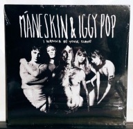 MANESKIN & IGGY POP - I Wanna Be Your Slave 7" single winyl