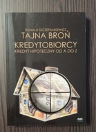 Tajna broń kredytobiorcy kredyt hipoteczny od A do Z RonaldSzczepankieiwcz