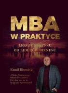 MBA w praktyce. Lekcje sukcesu od liderów biznesu/Polska Nowoczesna Szkoła