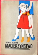 MACIERZYŃSTWO - JADWIGA BEAUPRE