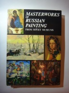 MASTERWORKS OF RUSSIAN PAINTING FROM SOVIET MUSEUMS - Tatyana Ilyina