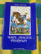 Król Maciuś pierwszy Janusz Korczak