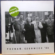 POZNAŃ. CZERWIEC '56 [Pamiętanie PeeRelu (Notes Edukacyjny) KARTA 2008]