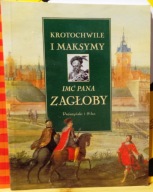 Krotochwile i maksymy imć Pana ZAGŁOBY, Henryk SIENKIEWICZ [Warszawa 1999]