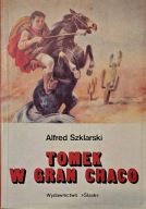 Tomek w Gran Chaco Szklarski Alfred