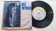 BILL WYMAN 7"SP- COME BACK SUZANE