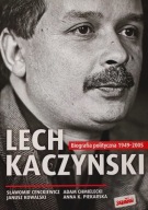 Lech Kaczyński Biografia polityczna 1949-2005 Cenckiewicz Chmielecki