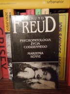 Psychopatologia życia codziennego. Marzenia senne Sigmund Freud