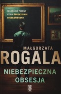 Niebezpieczna obsesja Małgorzata Rogala