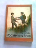 PODZIEMNY TROP - Monika Warneńska