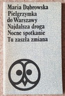 Pielgrzymka do Warszawy. Najdalsza droga. Nocne spotkanie. Tu zaszła zmiana