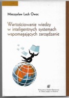WARTOŚCIOWANIE WIEDZY w INTELIGENTNYCH SYSTEMACH WSPOMAGAJĄCYCH ZARZĄDZANIE