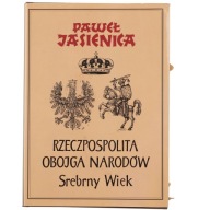 Rzeczpospolita obojga narodów Srebrny Wiek Jasien